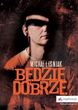 „Będzie dobrze”- Michał Leśniak- recenzja książki