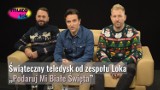 Loka: "Laf, Laf, Laf (podaruj mi białe Święta)" to nowy klip. Grzegorz Porowski, Kamil Mikuła, Michał Bagiński jak Muppet Show [WYWIAD]