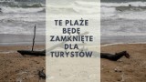 Te plaże nad Bałtykiem będą czasowo zamknięte latem 2019. Na brzegiem morza pojawią się maszyny. Zobacz harmonogram prac