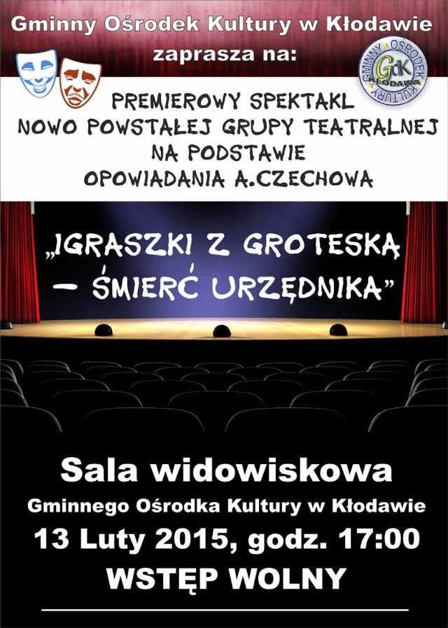 GOK Kłodawa zaprasza na premierowy spektakl nowo powstałej grupy teatralnej na podstawie opowiadania A. Czechowa "Igraszki z groteską - śmierć urzędnika"

13 luty 2015
Sala widowiskowa GOK
godz. 17.00
Wstęp wolny!