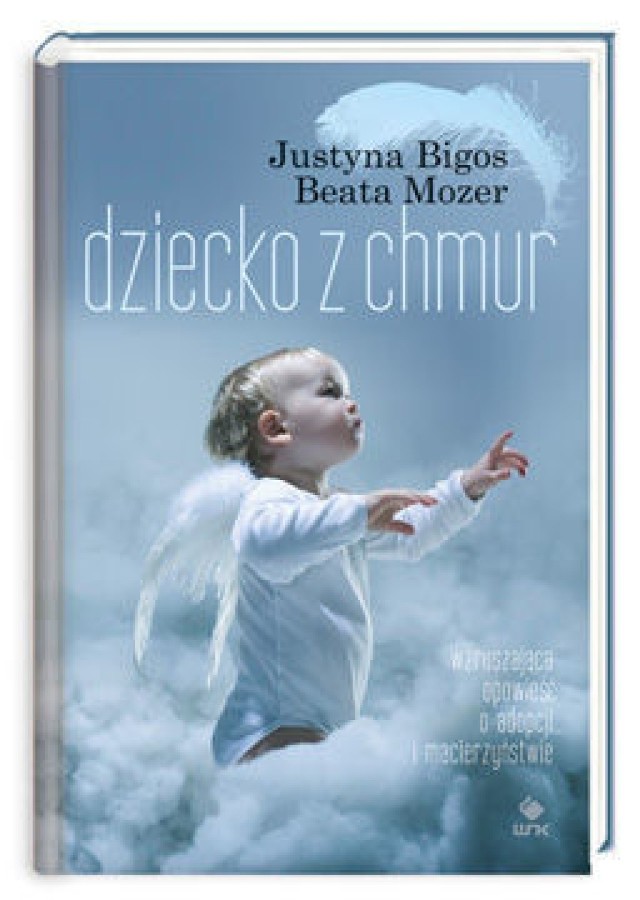 &quot;Dziecko z chmur&quot; - Justyna Bigos, Beata Mozer
