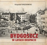 „Bydgoszcz w latach okupacji” - historyczne zdjęcia w albumie bydgoszczanina  