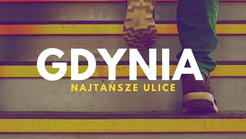 Które gdyńskie ulice są najtańsze? Sprawdź! Na kolejnych...