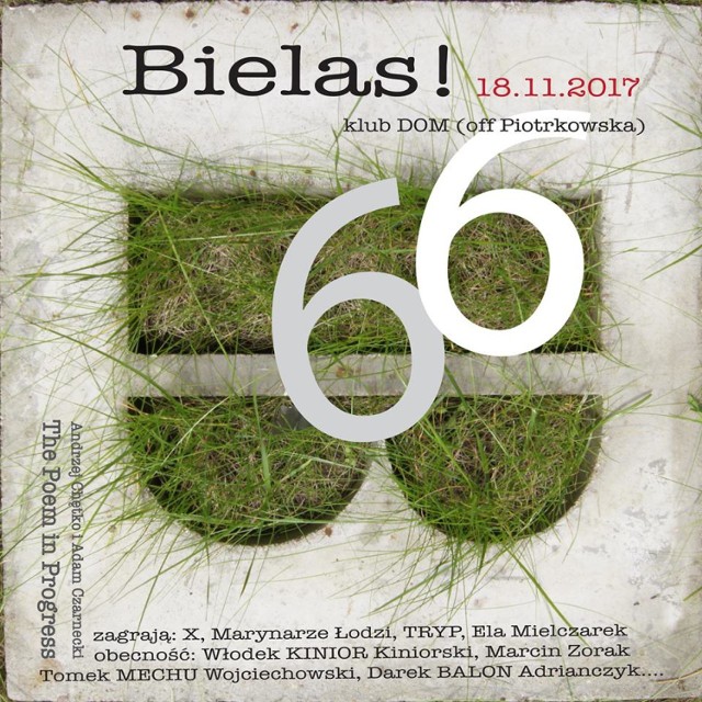 18 listopada w sobotę w klubie DOM niepowtarzalne wydarzenie -
urodziny Jacka Bieleńskiego.

Jacka najlepiej opisują jego teksty i muzyka. Łódzki Tom Waits, prekursor polskiego rapu, współtwórca enigmatycznego ensemble z Marylą Rodowcz "Różowe Czuby", scenarzysta, performer, marynarz Łodzi, którego okręt wraz z liczną załogą takich muzyków jak m.in. Stanisław Soyka, Włodzimierz Kiniorski pruje przez fale świata.
W najblższą sobotę jego urodziny uświetnią znani muzycy i jego przyjaciele.Wystąpi również dawno nie widziana Elżbieta Mielczarek.

Wystąpią:
X
Wojciech Michalec
Vito Vittorio
Szymon Korzeniowski
Wiktor Nestorko

Tryp
Marcin Pryt
Kubiś Wandachowicz
Robert Tuta
Piotr Połoz

Marynarze Łodzi

Jacek Bieleński
Wojciech Michalec
Robert Tuta
Piotr Gwadera

Włodzimierz Kiniorski ,Marcin Zorak i wielu innych.

Otwarcie wystawy prof. Andrzeja CHĘTKI i Adama Czarneckiego THE POEM IN PROGRESS. Wernisaż odbędzie się w trakcie wydarzenia "BIELAS 66

Początek o godz. 18. Klub DOM (OFF Piotrkowska)