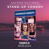 Kacper Ruciński "Zaznacz mosty" - stand-up w Dębicy