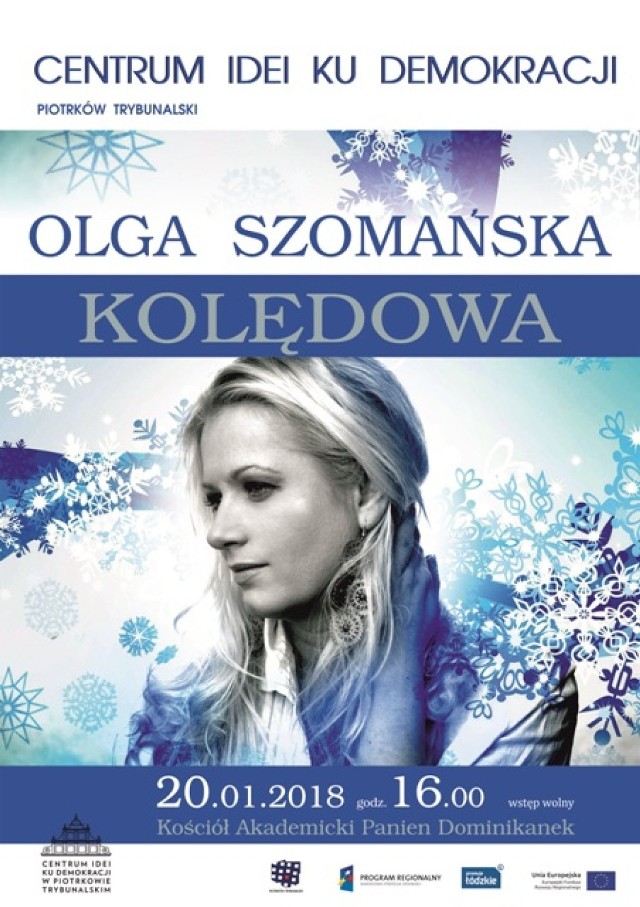 „Cicha noc”, „Bóg się rodzi”, „Dzisiaj w Betlejem” - to tylko niektóre z najpiękniejszych polskich kolęd, które zabrzmią już w najbliższą sobotę, 20 stycznia, w Centrum idei „Ku Demokracji”. Wykona je Olga Szomańska, wokalistka, aktorka, laureatka SuperJedynki Festiwalu w Opolu oraz Grand Prix Sopot Festivalu  i Festiwalu Top Trendy.