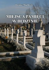 Premiera książki &quot;Miejsca Pamięci w Będzinie&quot;