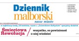 Czytaj w piątek (19 kwietnia) nowy &quot;Dziennik Malborski&quot;, tygodnik &quot;Dziennika Bałtyckiego&quot;