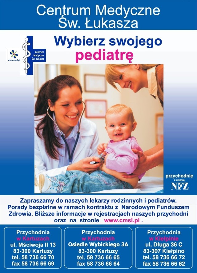 Porady bezpłatne w ramach kontraktu z Narodowym Funduszem Zdrowia.

Bliższe informacje w rejestracjach naszych przychodni oraz na stronie www.cmsl.pl

Przychodnia  Kartuzy, ul. Mściwoja II 13, tel. 58 736 66 70, fax 58 736 66 69
Przychodnia Kartuzy, Osiedle Wybickiego 3A, tel. 58 736 66 65, fax 58 736 66 64
Przychodnia Kiełpino, ul. Długa 36 C, tel. 58  736 66 72, fax 58 736 66 62