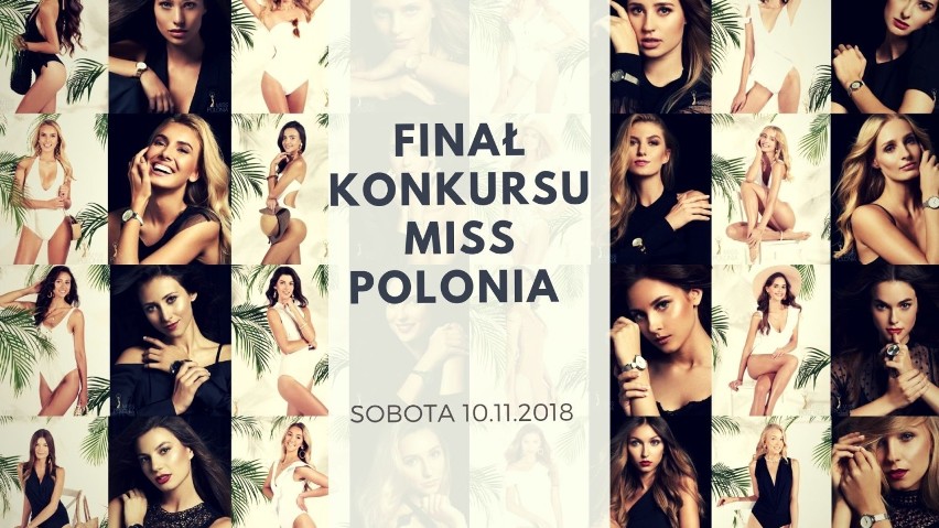 Miss Polonia 2018. Finał wyborów Miss Polonia 10.11.2018....