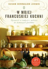 "W mojej francuskiej kuchni" - opowieści o tradycji i miłości do gotowania