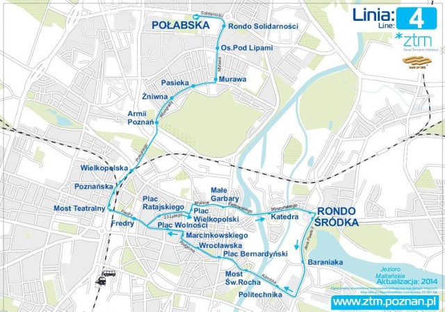 POŁABSKA – Murawa - Winogrady – Roosevelta – Fredry – Mielżyńskiego -  Pl. Wielkopolski - Estkowskiego – Rondo Śródka - Jana Pawła II – Kórnicka – Most Św. Rocha – Podgórna – 27 Grudnia – Fredry - … - POŁABSKA

Linia nr 4