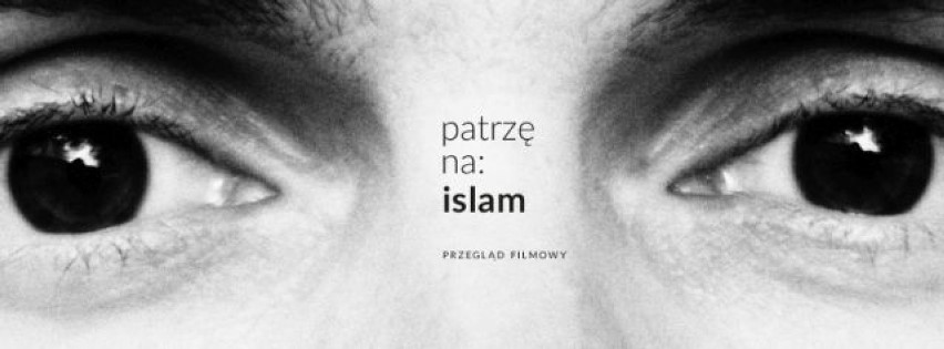 Przegląd "Patrzę na islam" zawita do czterech miast Polski. Poznaj program