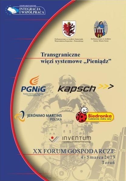 W Toruniu 4 i 5 marca 2013 odbędzie się XX jubileuszowa edycja Forum Gospodarczego, jednego z największych kongresów ekonomiczno-gospodarczych w Polsce.