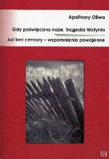 Rzeż na Wołyniu. Ukazała się książka &quot;Gdy poświęcano noże. Tragedia Wołynia&quot;