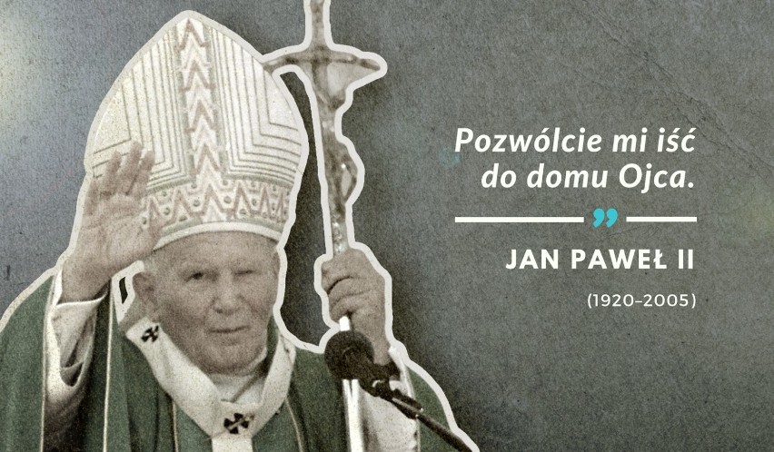 Ostatnie słowa Jana Pawła II, wypowiedziane 2 kwietnia 2005...