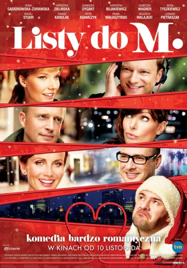 Listy do M.

TVN 25.12 godz. 20:00  

Polska odpowiedź na brytyjski hit bożonarodzeniowy "Po prostu miłość" (Love actually). Na tle zbliżających się Świąt Bożego Narodzenia przedstawione są osobne historie kilkunastu bohaterów, które jednak gdzieś się splatają. Film na miły, spokojny, świąteczny wieczór.

"Listy do M." to 15 bohaterów i 5 wyjątkowych historii rozgrywających się w zaśnieżonej, mroźnej Warszawie w trakcie jednego wyjątkowego dnia – wigilii Świąt Bożego Narodzenia. Jego magiczna moc połączy ze sobą losy bohaterów tej wyjątkowej komedii zmieniając ich życie już na zawsze. Czasem uciekamy od miłości choć pragniemy jej najbardziej na świecie. Uciekamy od świąt, choć w głębi duszy każdy z nas chciałby, jak dziecko, napisać w liście do mikołaja swoje najskrytsze marzenia. Dlatego to film dla wszystkich, którzy wierzą w miłość i dla tych, którzy już stracili nadzieję. Dla tych, którzy szukają wzruszeń, uśmiechu, pozytywnych emocji i zaskoczenia. Dla tych, którym znudził się grzeczny Święty Mikołaj. Dla tych, którzy lubią święta ale tylko od święta i dla tych, którzy mogliby żyć świątecznym nastrojem cały rok. Dla tych, którzy krzyczą "do diabła z miłością" i dla tych, którzy szepczą "chcę zakochać się już dzisiaj". [opis dystrybutora kino]