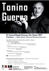 16. Festiwal Klasyki Filmowej &quot;FILM CLASSIC 2013&quot;:Tonino Guerra - w hołdzie włoskiemu scenarzyście