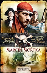 "Karaibska krucjata. La Tumba de los Piratas" Marcina Mortki