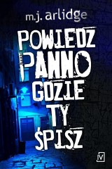 "Powiedz panno, gdzie ty śpisz" - mroczny thriller