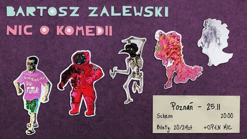 Stand-up: Bartosz Zalewski "Nic o komedii" + open mic
25...