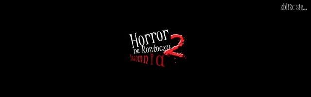 Horror na Roztoczu 2: fundusze zebrane! Senne koszmary wrócą na karty książki