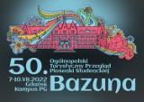 Nasz patronat. Przed nami 50. Ogólnopolski Turystyczny Przegląd Piosenki Studenckiej „Bazuna” w Gdańsku - 7-10 lipca 2022 r.