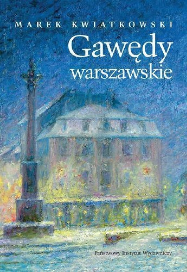 Marek Kwiatkowski, Gawędy warszawskie, część II, wydanie I, Wydawnictwo PIW, Warszawa 2011.