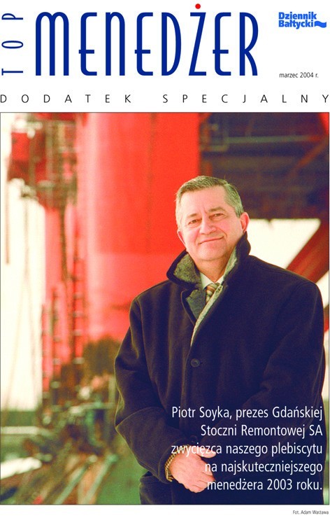 2003 - Piotr Soyka, prezes Gdańskiej Stoczni Remontowej SA