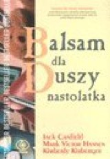 Ukoić ból dojrzewania, czyli "Balsam dla duszy nastolatka"