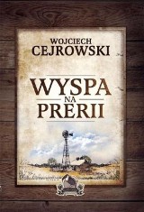 "Wyspa na prerii", czyli współczesny Dziki Zachód