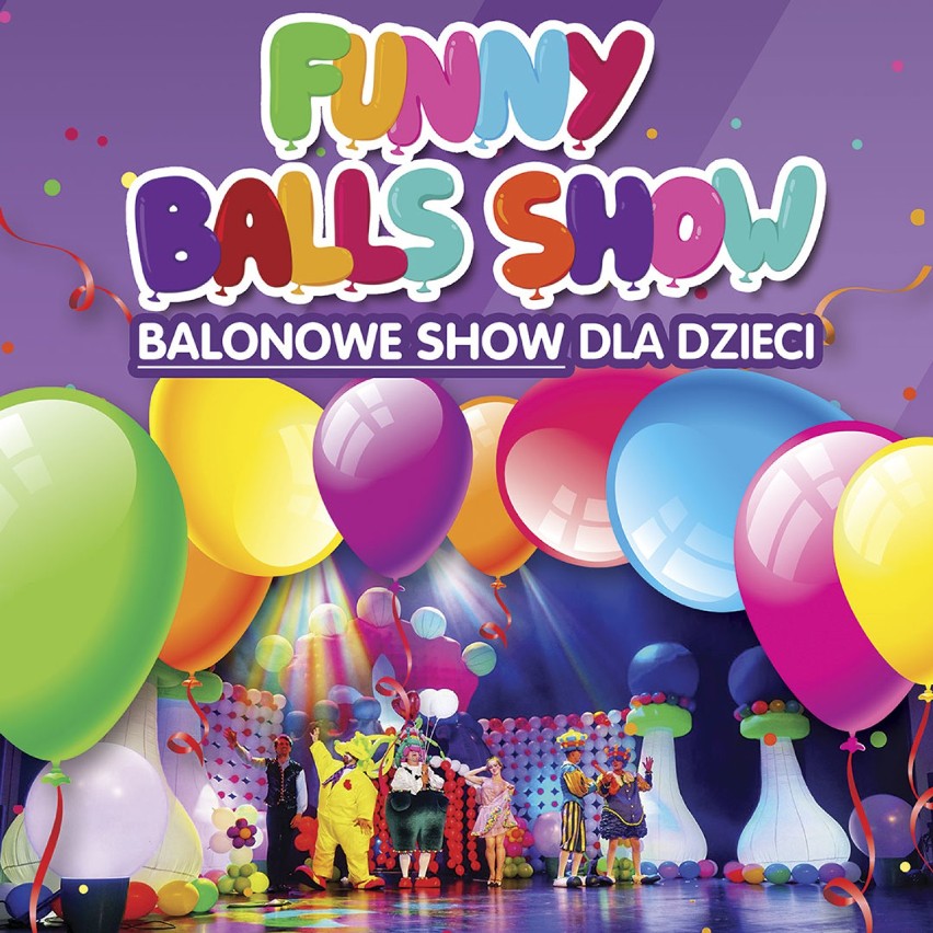 Interaktywne widowisko dla całej rodziny, 12 grudnia - FUNNY BALLS SHOW