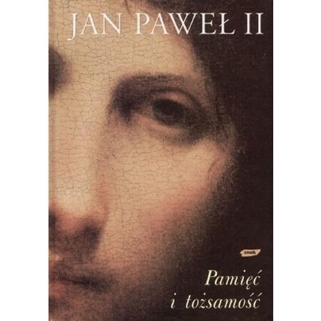 6. Jan Paweł II, "Pamięć i tożsamość"