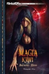 "Magia Krwi" Anthony'ego Huso - powieść fantasy inna niż wszystkie