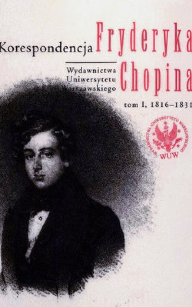 Korespondencja Fryderyka Chopina, tom I, 1816-1831, Wydawnictwo Uniwersytetu Warszawskiego 2009.