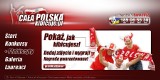 Cała Polska Kibicuje! Pokaż swoje emocje i wygraj nagrody