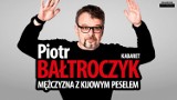 Piotr Bałtroczyk wystąpi w Teatrze Ziemi Rybnickiej 4 kwietnia. Przedstawi nowy program: Mężczyzna z kijowym peselem
