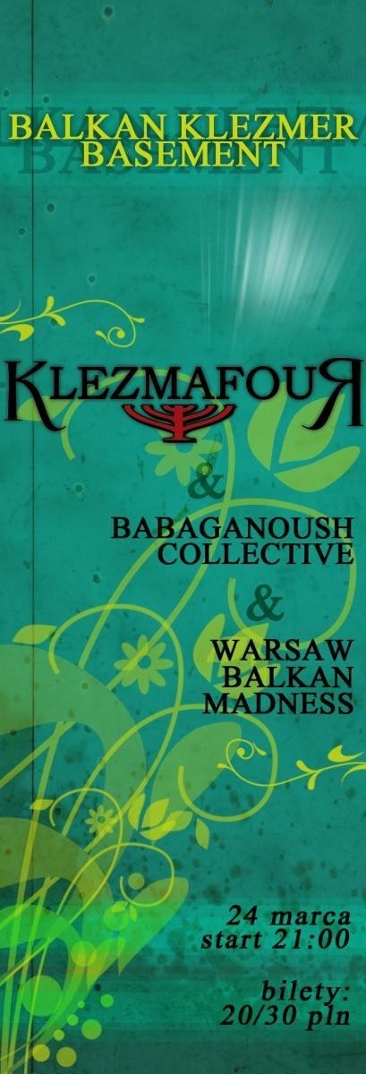 Balkan Klezmer Basement @ Sen Pszczoły

Wystąpi Klezmafour - zespół rozpięty pomiędzy Lublinem, Białymstokiem i Warszawą i właśnie z klezmerskiej tradycji tego regionu czerpie swoje inspiracje. Podchodzi do nich jednak w sposób zupełnie nowatorski, z punk rockową wręcz energią i bałkańskim szaleństwem.

Zespół jest laureatem dwóch nagród niezwykle prestiżowego International Jewish Music Festival 2010 w Amsterdamie. Wygrana zaowocowała świetnie przyjętą trasą po USA i Kanadzie, gdzie występowali przed kilkutysięczną publicznością u boku takich sław jak Balkan Beat Box, jak również licznymi festiwalami za granicą. Międzynarodowe osiągnięcia zaowocowały zasileniem szeregów impresariatu i wydawnictwa Karrot Kommando obok tak znanych grup jak Kapela ze Wsi Warszawa, R.U.T.A., Żywiołak czy Vavamuffin.

Na imprezie zagra również Babaganoush, Collective powołany przez dwójke djów z różnych warszawskich projektów muzycznych. Kolektyw chce przybliżyć publice brzmienia dla których wspólnym mianownikiem będzie żydowskie pochodzenie. Melodie klezmerskie zmieszają się z muzyką izraelską a także z nowojorską awangardą.