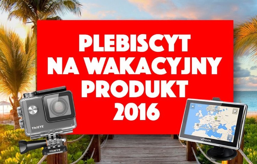 Plebiscyt "Wakacyjny produkt roku 2016" – start już 8 sierpnia!