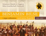 Muzeum Miedzi Legnica: Benjamin Bilse i jego orkiestra