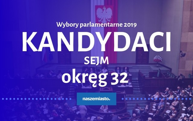 Wybory 2019: Poznajcie kandydatów do Sejmu z okręgu 32 >>>