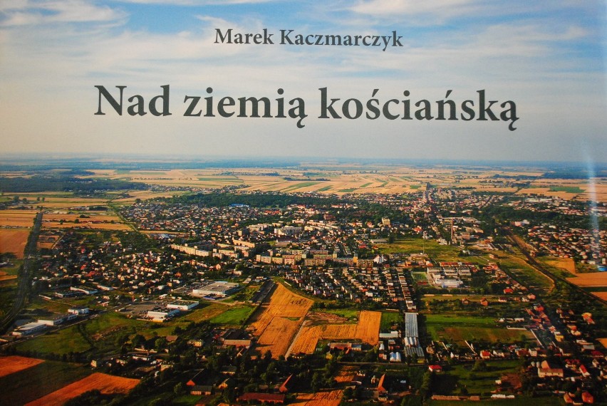 Muzeum Regionalne w Kościanie wydało album &quot;Nad Ziemią Kościańską&quot;