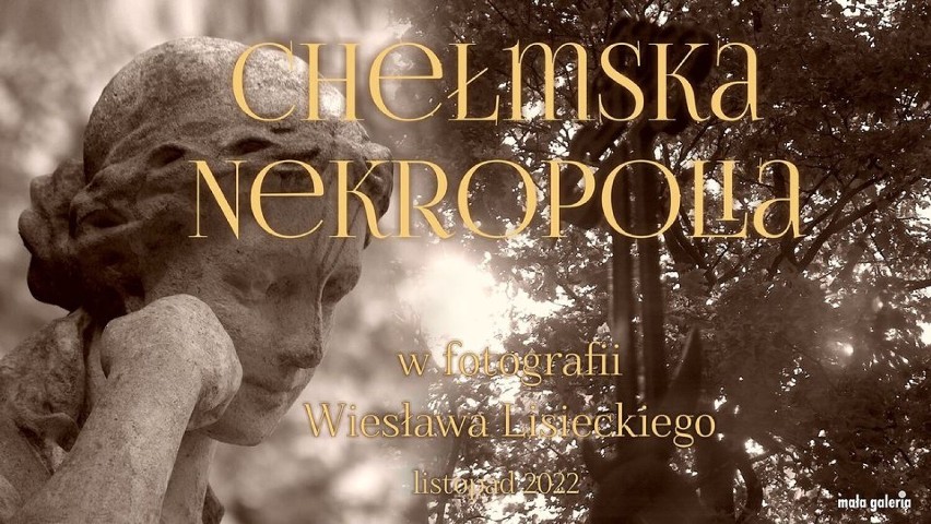 Chełmska nekropolia - wystawa fotograficzna Wiesława Lisieckiego. Zobacz zdjęcia