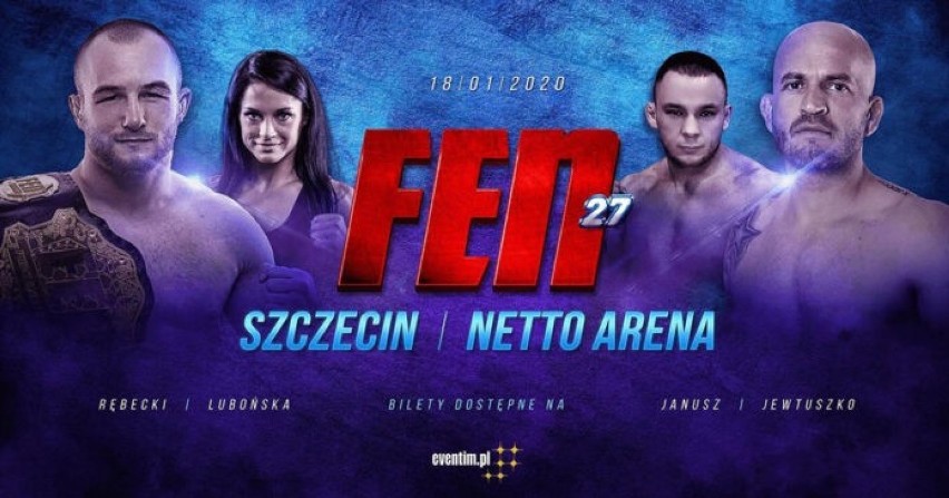 FEN 27 w Szczecinie już w sobotę! Sprawdźcie szczegółowy plan na fightweek