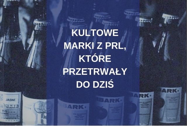 Okres reformacji w Polsce sprawił, że większość firm, które znamy z PRL, upadło. Są jednak wyjątki, które nie tylko przetrwały, ale i rozwinęły produkcję. Zobaczcie kultowe marki z PRL-u, które funkcjonują do dziś.