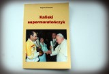 Andrzej Jabłoński, kaliski supermaratończyk, bohaterem książki Zbigniewa Kościelaka ZDJĘCIA