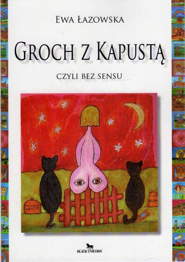 Okładka &quot;Grochu z kapustą...&quot;. Wydawnictwo Black Unicorn, Jastrzębie-Zdrój, 2011