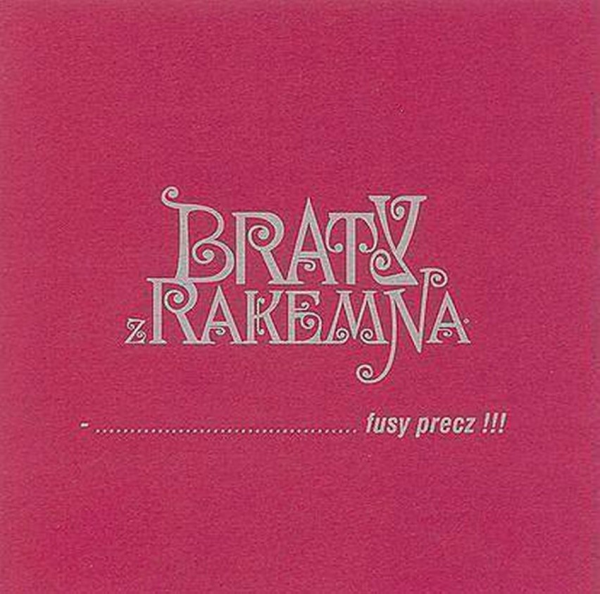 Braty z Rakemna - "Fusy precz!!!", (Sony BMG Polska, 2004) -...