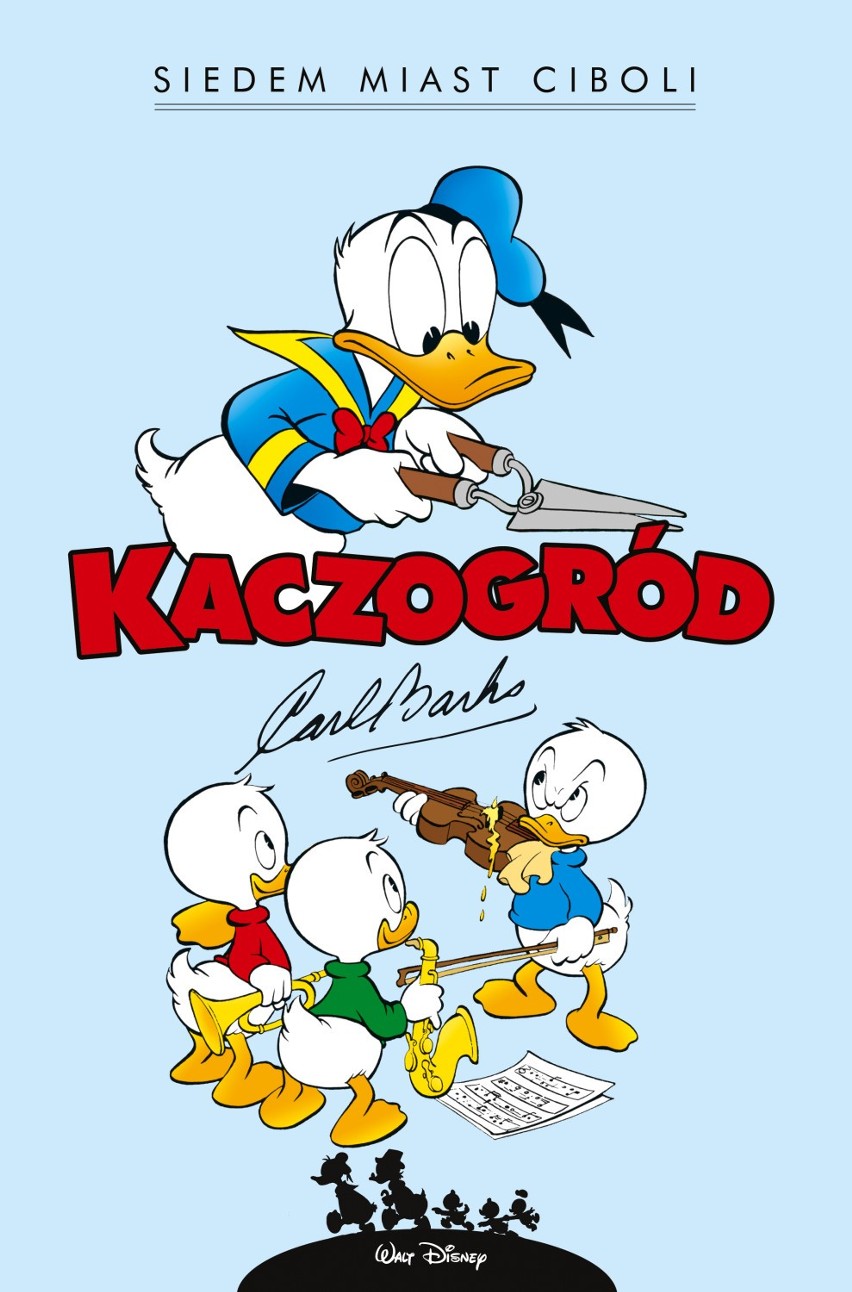 Kaczogród – Carl Barks – Siedem miast Ciboli i inne historie...