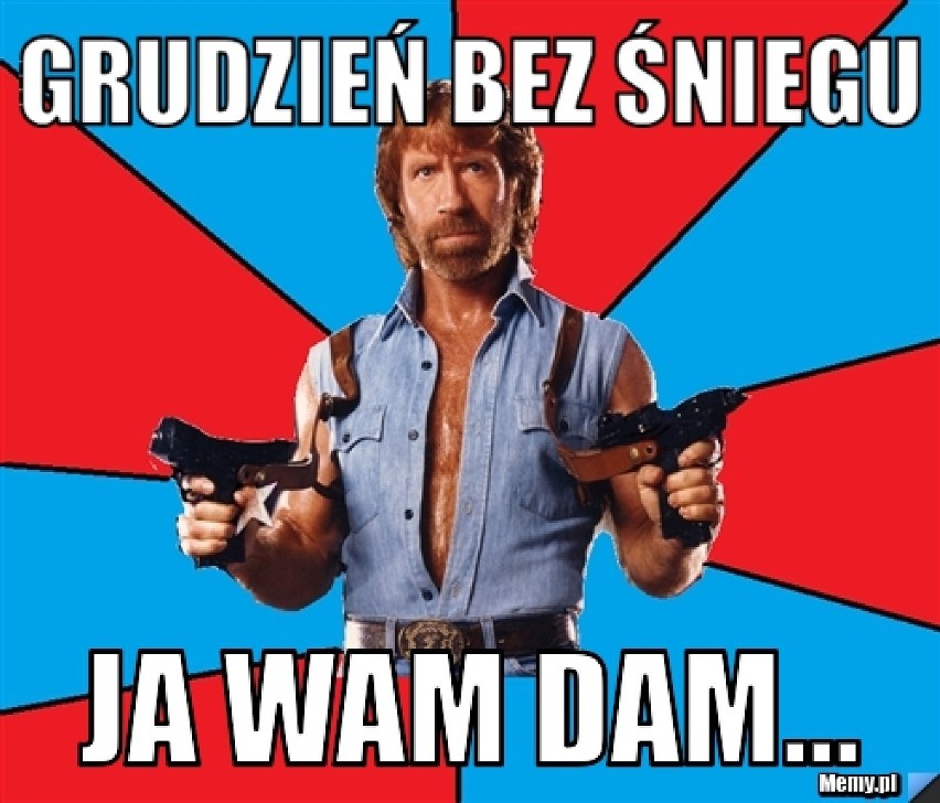 Grudzień bez śniegu. Ja Wam dam... [MEMY]